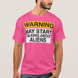 Warning May Start Talking About Aliens Ufo Hunter T-Shirt