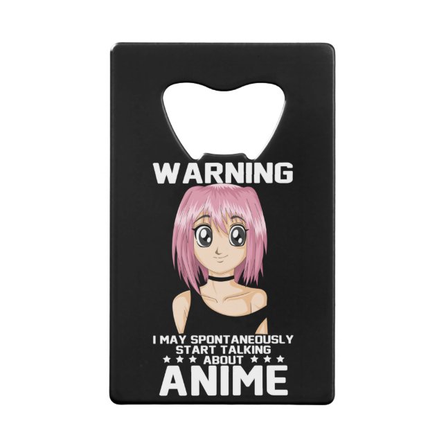 warning may start talking about anime credit card bottle opener (Front)