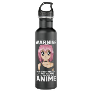 warning may start talking about anime stainless steel water bottle