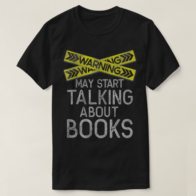 Warning May Start Talking About Books Funny Book L T-Shirt (Design Front)