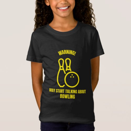 Warning may start talking about bowling bowl bowle T_Shirt