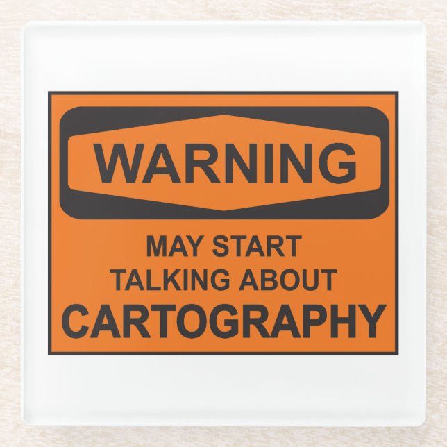 Warning May Start Talking About Cartography Glass Coaster (Front)