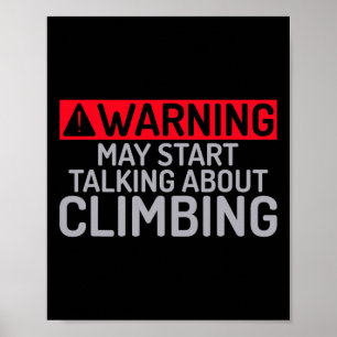 Warning May Start Talking About Climbing Tree Rock Poster