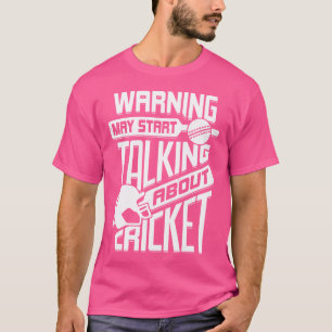 Warning May Start Talking About Cricket T-Shirt