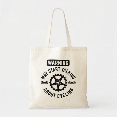 Warning May Start Talking About Cycling Tote Bag