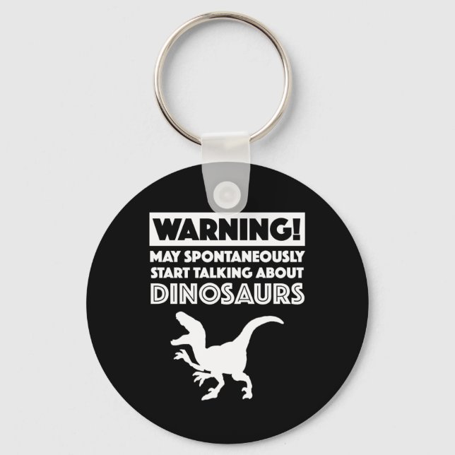 Warning! May Start Talking About Dinosaurs Keychain (Front)