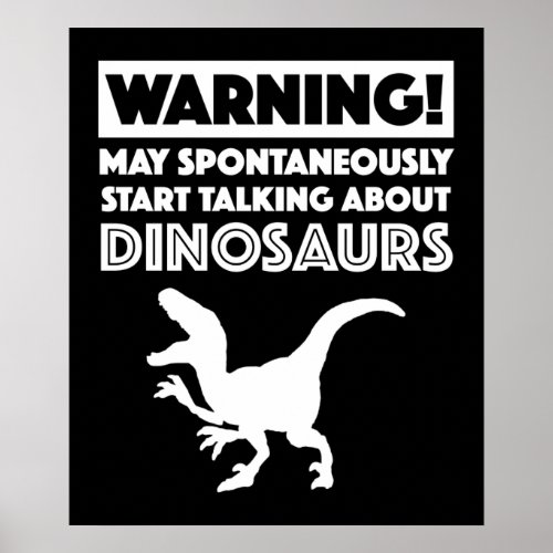 Warning May Start Talking About Dinosaurs Poster