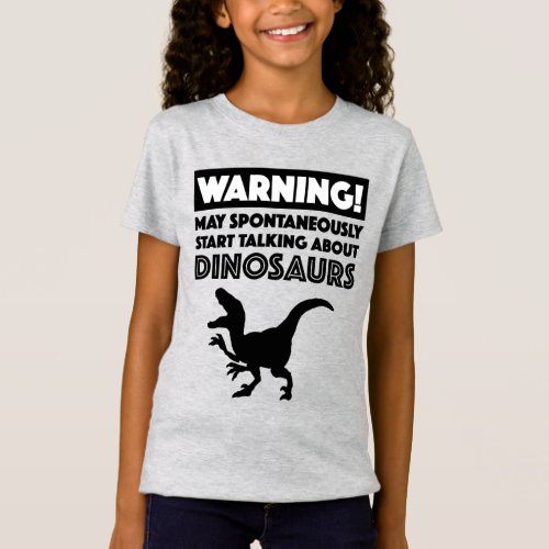 Warning May Start Talking About Dinosaurs T_Shirt