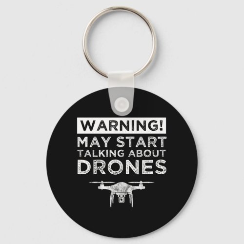 Warning May Start Talking About Drones Keychain
