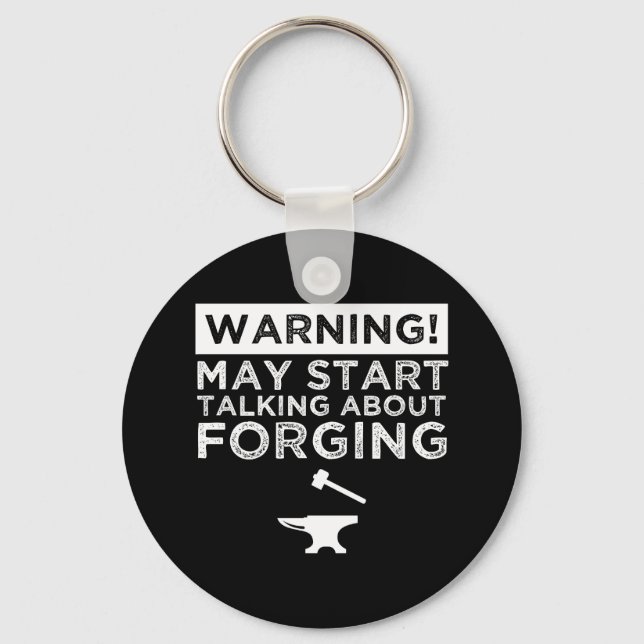 Warning! May Start Talking About Forging Keychain (Front)