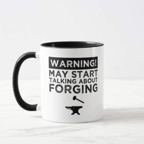 Warning May Start Talking About Forging Mug