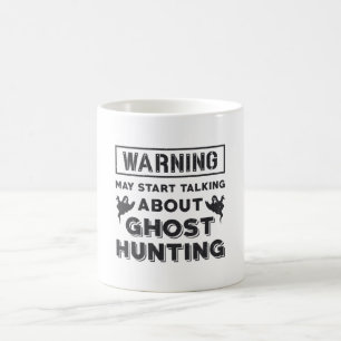 Warning May Start Talking About Ghost Hunting Gift Coffee Mug