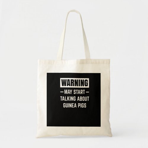 Warning May Start Talking About Guinea Pigs Funny Tote Bag