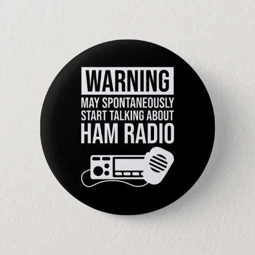 Warning _ May Start Talking About Ham Radio Button