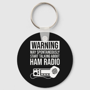 Warning - May Start Talking About Ham Radio Keychain