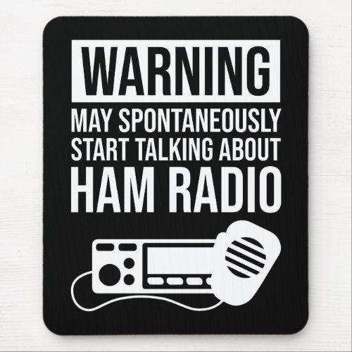 Warning _ May Start Talking About Ham Radio Mouse Pad