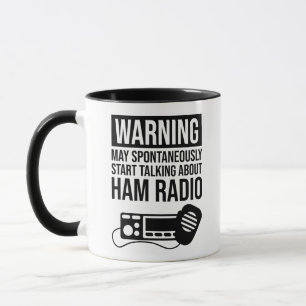 Warning - May Start Talking About Ham Radio Mug