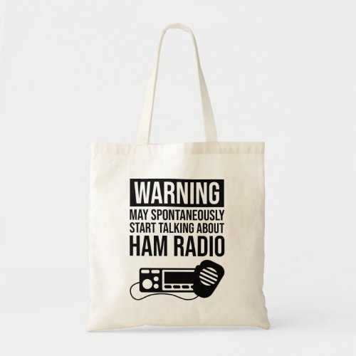 Warning _ May Start Talking About Ham Radio Tote Bag