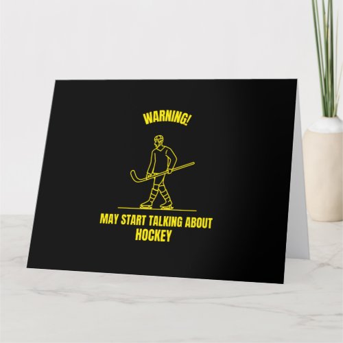 Warning may start talking about hockey funny sport thank you card