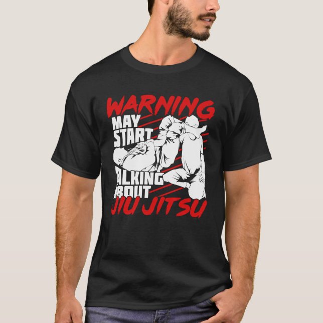 Warning May Start Talking About Jiu Jitsu T-Shirt (Front)