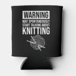 Warning - May Start Talking About Knitting Can Cooler