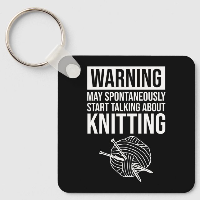 Warning - May Start Talking About Knitting Keychain (Front)