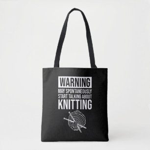 Warning - May Start Talking About Knitting Tote Bag