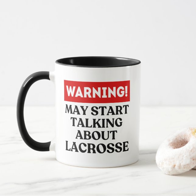 Warning May Start Talking About Lacrosse Mug (With Donut)