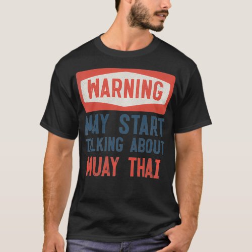 Warning May Start Talking About Muay Thai Pullover