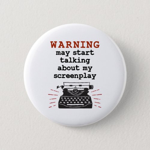 Warning May Start Talking About My Screenplay Button