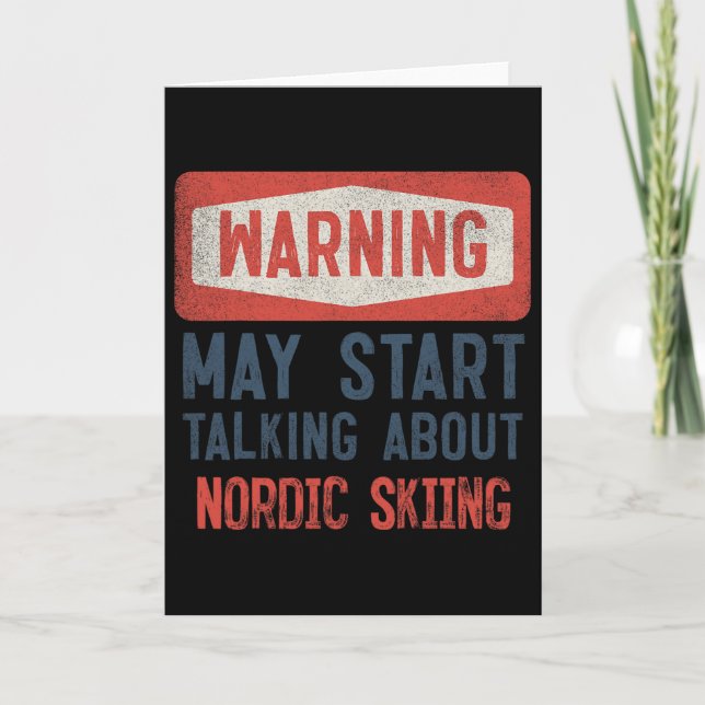 Warning May Start Talking About Nordic Skiing  Card (Front)