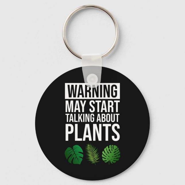 Warning - May Start Talking About Plants Keychain (Front)