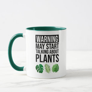 Warning - May Start Talking About Plants Mug