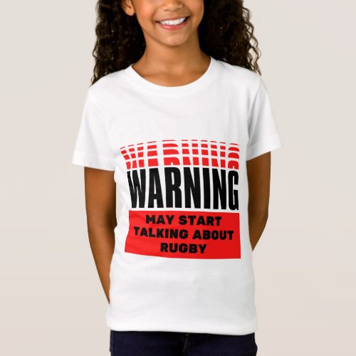 Warning may start talking about rugby T_Shirt