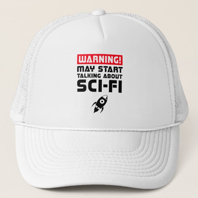 Warning May Start Talking About Sci-Fi Trucker Hat (Front)