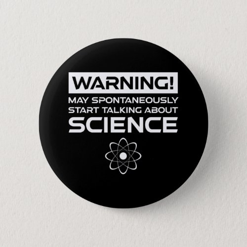 Warning May Start Talking About Science Button