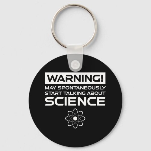 Warning May Start Talking About Science Keychain