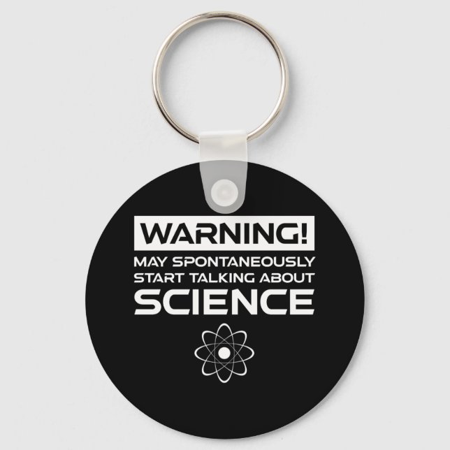 Warning! May Start Talking About Science Keychain (Front)