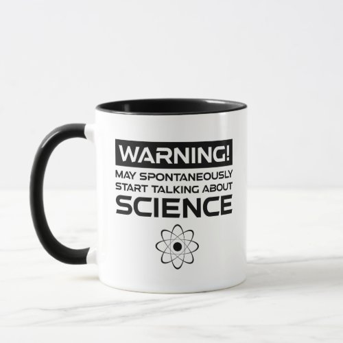 Warning May Start Talking About Science Mug