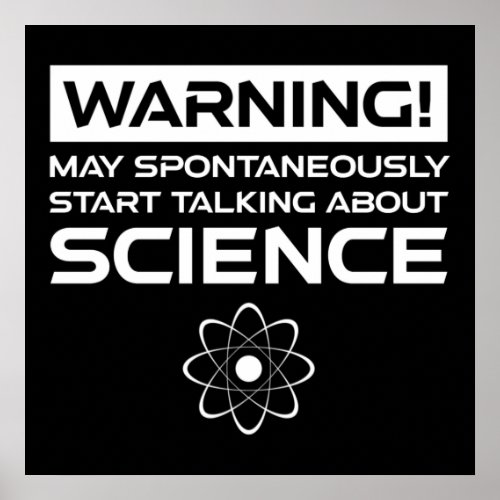 Warning May Start Talking About Science Poster