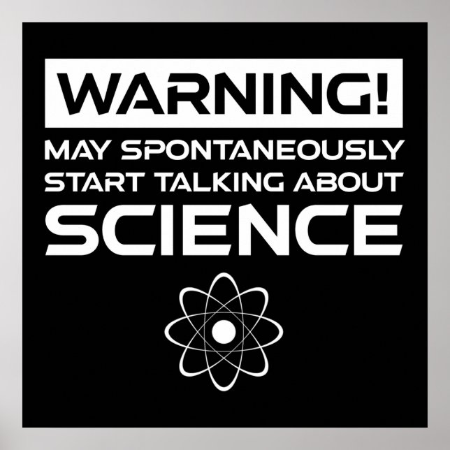 Warning! May Start Talking About Science Poster (Front)