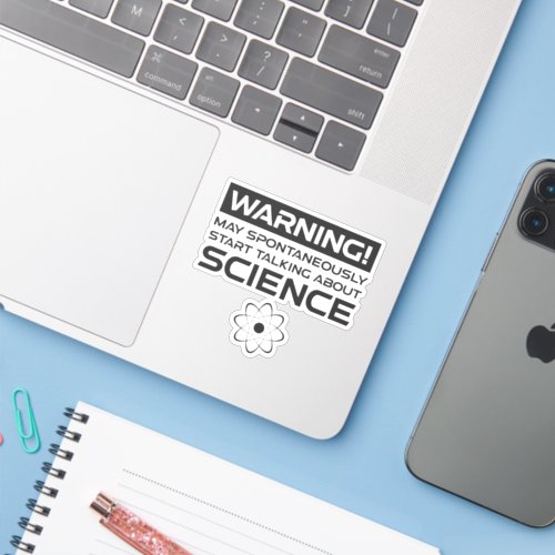 Warning May Start Talking About Science Sticker