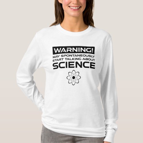 Warning May Start Talking About Science T_Shirt