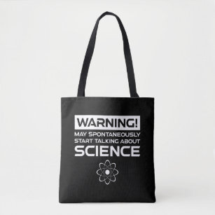 Warning! May Start Talking About Science Tote Bag