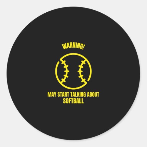 Warning may start talking about softball funny bas classic round sticker