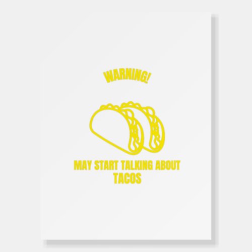 Warning may start talking about tacos funny Mexica Foam Board