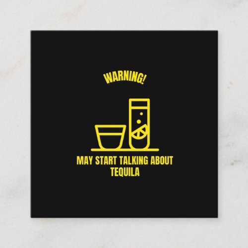 Warning may start talking about tequila funny drin square business card