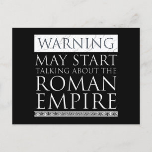 Warning - May Start Talking About The Roman Empire Postcard