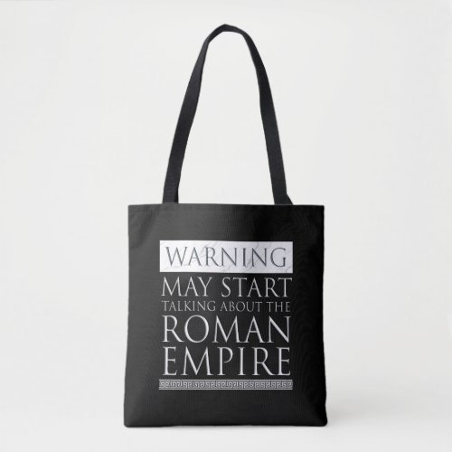 Warning _ May Start Talking About The Roman Empire Tote Bag