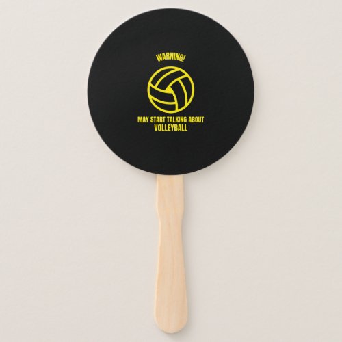 Warning may start talking about volleyball funny s hand fan